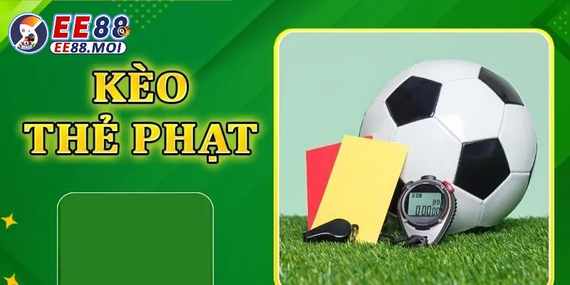 KINH NGHIỆM CHƠI KÈO THẺ PHẠT EE88: BÍ QUYẾT THẮNG LỚN CHO NGƯỜI MỚI VÀ CAO THỦ 2 Tổng quan về kèo thẻ phạt EE88