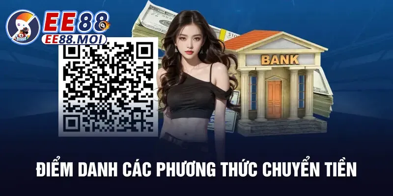 Nạp Tiền EE88 2 Điểm danh các phương thức chuyển tiền tại EE88